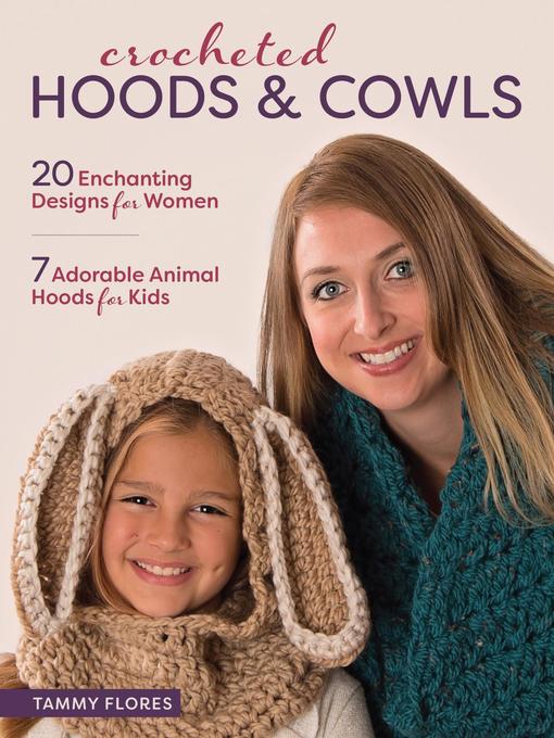 Title details for Crocheted Hoods and Cowls by Tammy Flores - Available